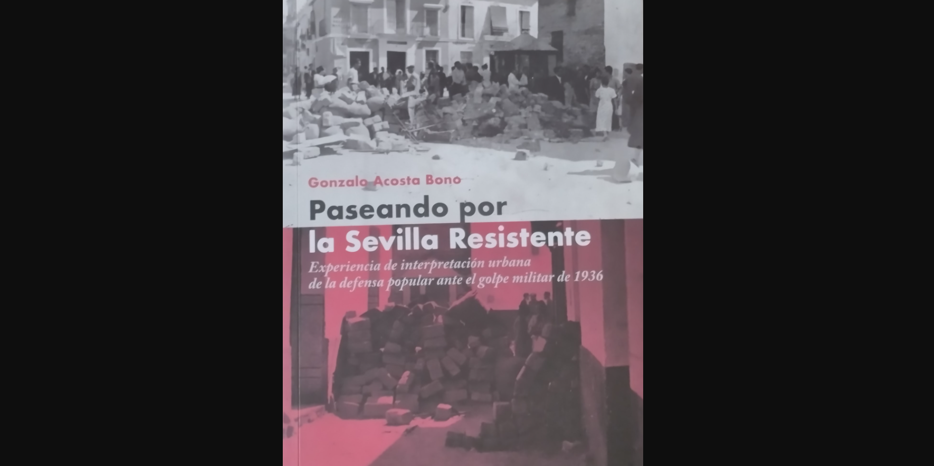 Paseando por la Sevilla Resistente, de Gonzalo Acosta Bono.